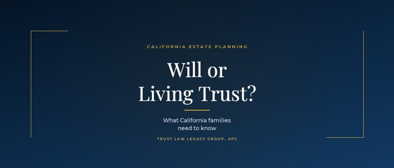 Do I Need a Will or a Living Trust in California?