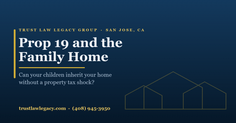 Prop 19 Parent-Child Transfer: Can Your Kids Inherit Your San Jose Home Without a Property Tax Shock?