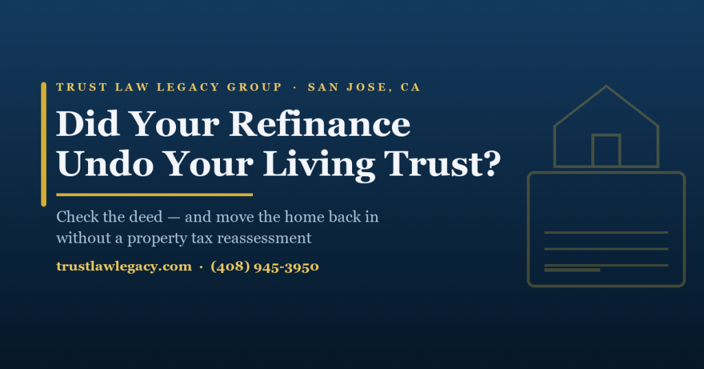 Refinance living trust check: did your refinance take your California home out of the living trust