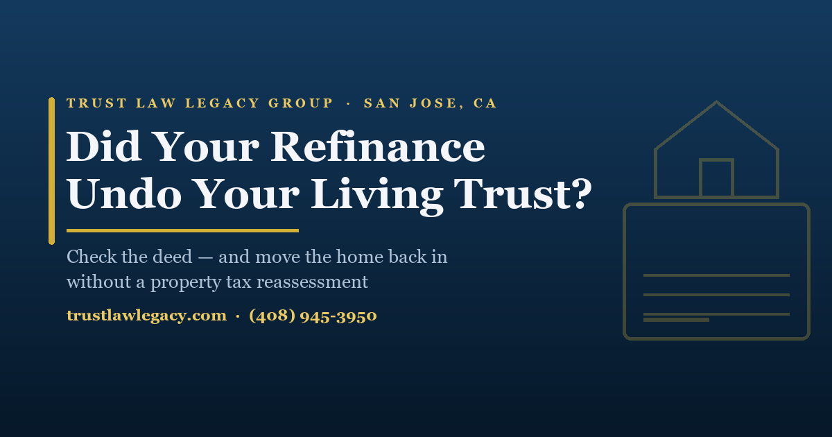 Refinance living trust check: did your refinance take your California home out of the living trust