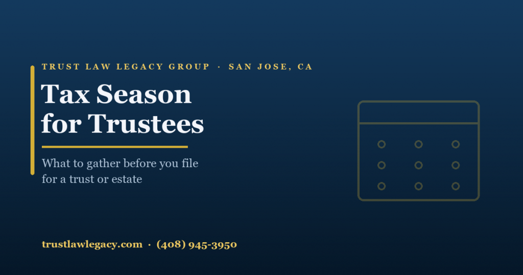 Successor trustee taxes checklist for California trust administration in San Jose