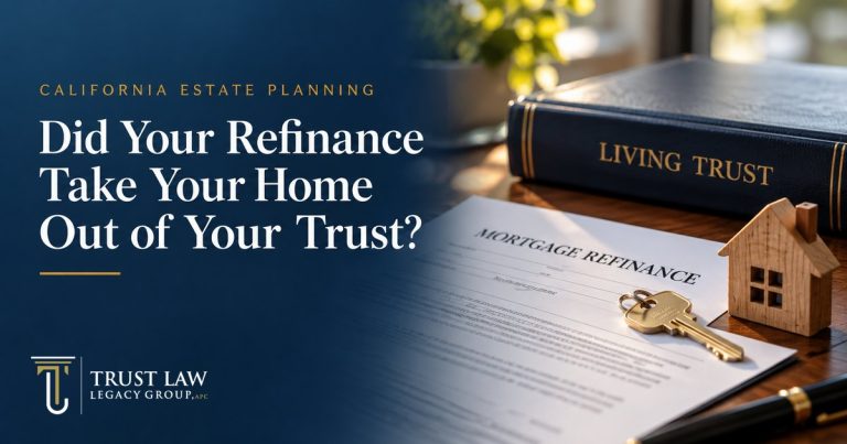 Did Your Refinance Take Your Home Out of Your Living Trust?